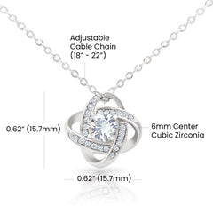 To My Last Everything - Love Knot Necklace